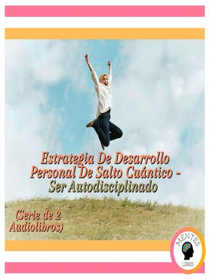 cover image of Estrategia De Desarrollo Personal De Salto Cuántico--Ser Autodisciplinado (Serie de 2 Audiolibros)